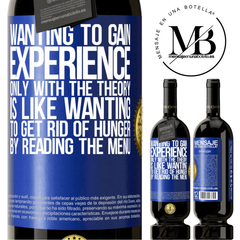 29,95 € Free Shipping | Red Wine Premium Edition MBS® Reserva Wanting to gain experience only with the theory, is like wanting to get rid of hunger by reading the menu Blue Label. Customizable label Reserva 12 Months Harvest 2014 Tempranillo