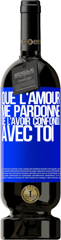 49,95 € Envoi gratuit | Vin rouge Édition Premium MBS® Réserve Que l'amour me pardonne de l'avoir confondu avec toi Étiquette Bleue. Étiquette personnalisable Réserve 12 Mois Récolte 2016 Tempranillo