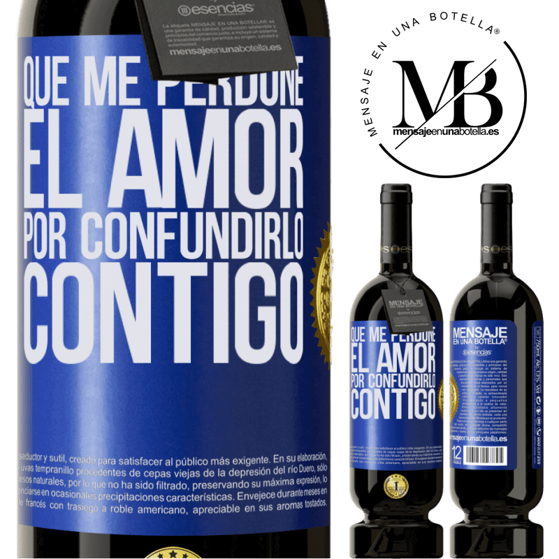 39,95 € Envío gratis | Vino Tinto Edición Premium MBS® Reserva Que me perdone el amor por confundirlo contigo Etiqueta Azul. Etiqueta personalizable Reserva 12 Meses Cosecha 2015 Tempranillo