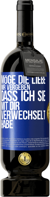 49,95 € Kostenloser Versand | Rotwein Premium Ausgabe MBS® Reserve Möge die Liebe mir vergeben, dass ich sie mit dir verwechselt habe Blaue Markierung. Anpassbares Etikett Reserve 12 Monate Ernte 2016 Tempranillo