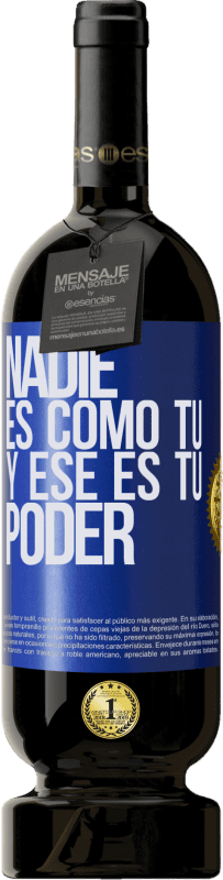 49,95 € | Vino Tinto Edición Premium MBS® Reserva Nadie es como tú, y ese es tu poder Etiqueta Azul. Etiqueta personalizable Reserva 12 Meses Cosecha 2016 Tempranillo