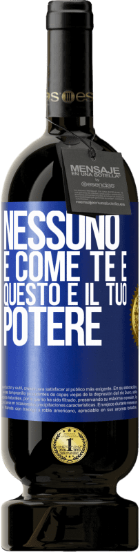 49,95 € Spedizione Gratuita | Vino rosso Edizione Premium MBS® Riserva Nessuno è come te e questo è il tuo potere Etichetta Blu. Etichetta personalizzabile Riserva 12 Mesi Raccogliere 2014 Tempranillo