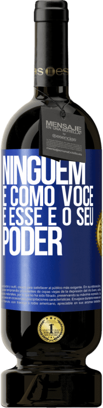 49,95 € | Vinho tinto Edição Premium MBS® Reserva Ninguém é como você, e esse é o seu poder Etiqueta Azul. Etiqueta personalizável Reserva 12 Meses Colheita 2016 Tempranillo