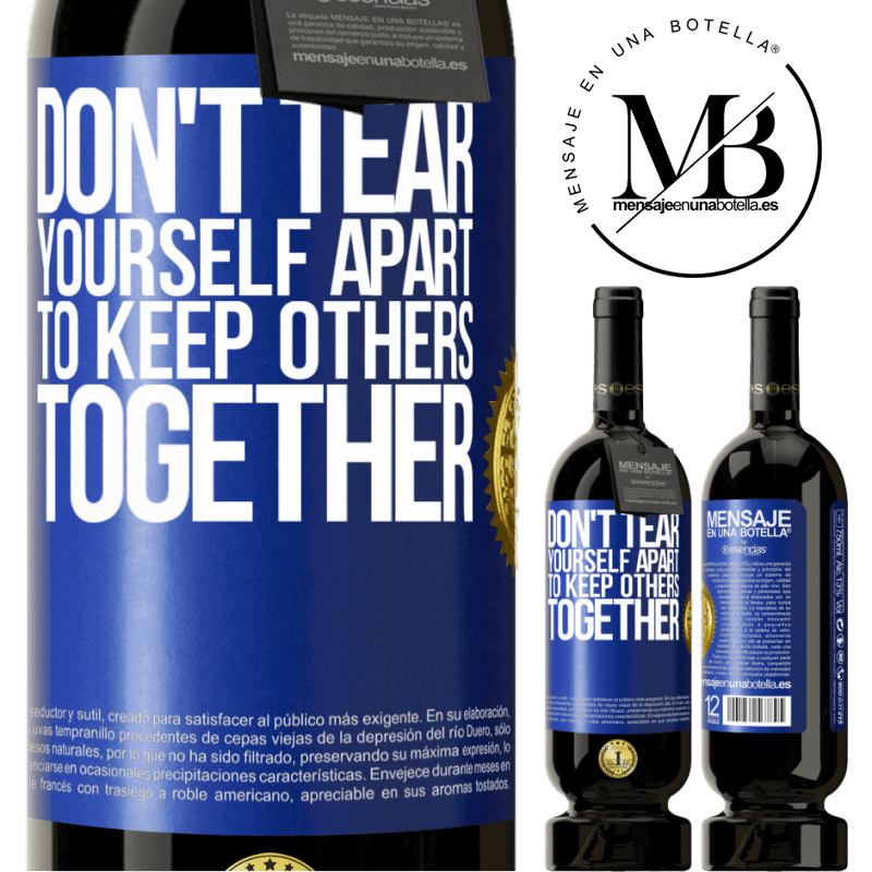 29,95 € Free Shipping | Red Wine Premium Edition MBS® Reserva Don't tear yourself apart to keep others together Blue Label. Customizable label Reserva 12 Months Harvest 2014 Tempranillo