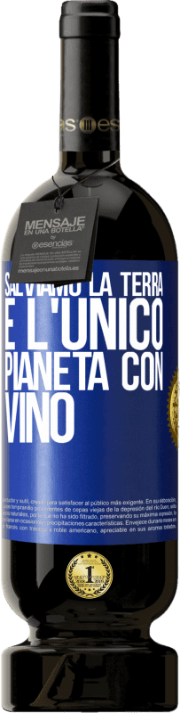 49,95 € Spedizione Gratuita | Vino rosso Edizione Premium MBS® Riserva Salviamo la terra. È l'unico pianeta con vino Etichetta Blu. Etichetta personalizzabile Riserva 12 Mesi Raccogliere 2016 Tempranillo