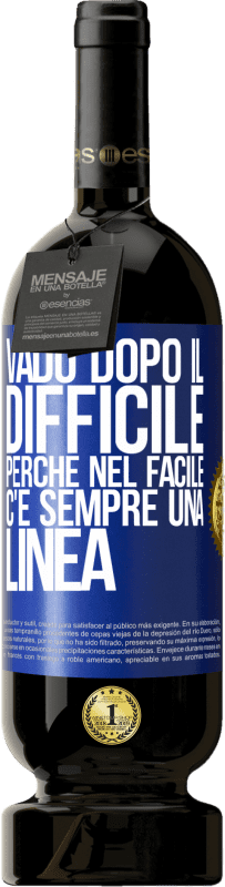 49,95 € | Vino rosso Edizione Premium MBS® Riserva Vado dopo il difficile, perché nel facile c'è sempre una linea Etichetta Blu. Etichetta personalizzabile Riserva 12 Mesi Raccogliere 2016 Tempranillo