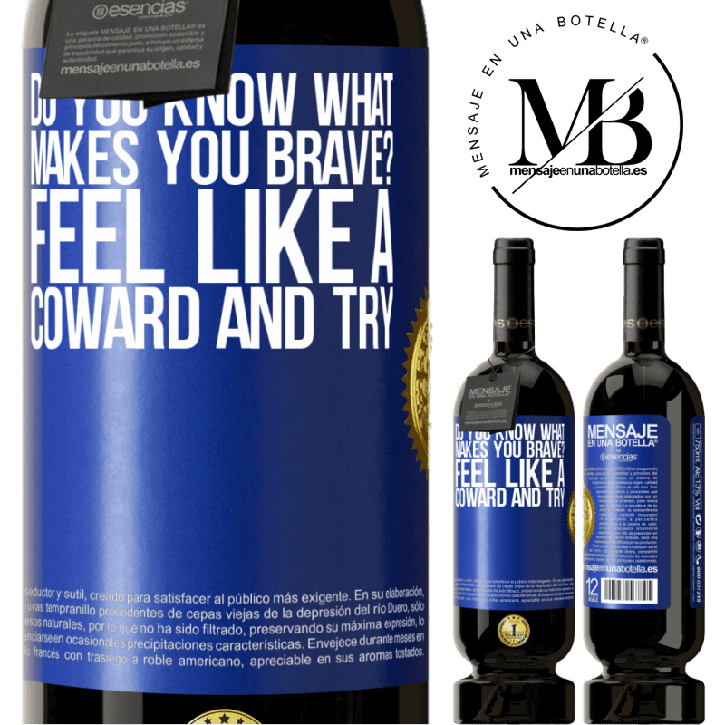 29,95 € Free Shipping | Red Wine Premium Edition MBS® Reserva do you know what makes you brave? Feel like a coward and try Blue Label. Customizable label Reserva 12 Months Harvest 2014 Tempranillo