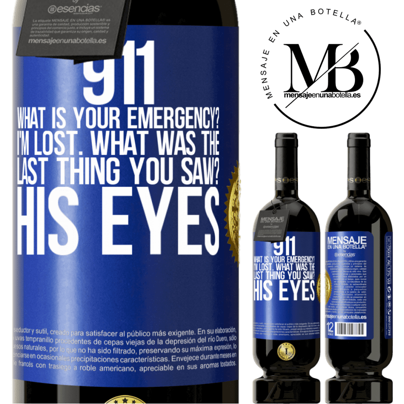 29,95 € Free Shipping | Red Wine Premium Edition MBS® Reserva 911 what is your emergency? I'm lost. What was the last thing you saw? His eyes Blue Label. Customizable label Reserva 12 Months Harvest 2014 Tempranillo