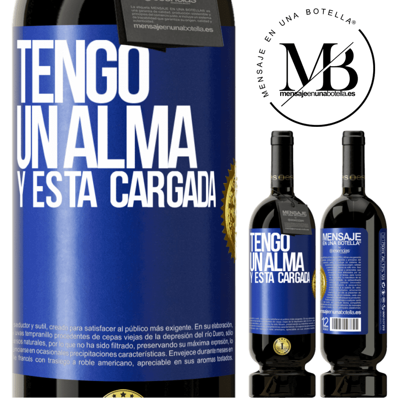 29,95 € Free Shipping | Red Wine Premium Edition MBS® Reserva Tengo un alma y está cargada Blue Label. Customizable label Reserva 12 Months Harvest 2014 Tempranillo
