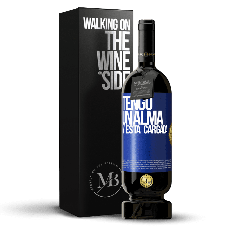 49,95 € Free Shipping | Red Wine Premium Edition MBS® Reserve Tengo un alma y está cargada Blue Label. Customizable label Reserve 12 Months Harvest 2016 Tempranillo