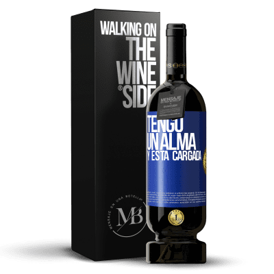 «Tengo un alma y está cargada» Premium Edition MBS® Reserve