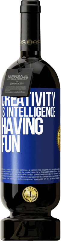 49,95 € Free Shipping | Red Wine Premium Edition MBS® Reserve Creativity is intelligence having fun Blue Label. Customizable label Reserve 12 Months Harvest 2016 Tempranillo
