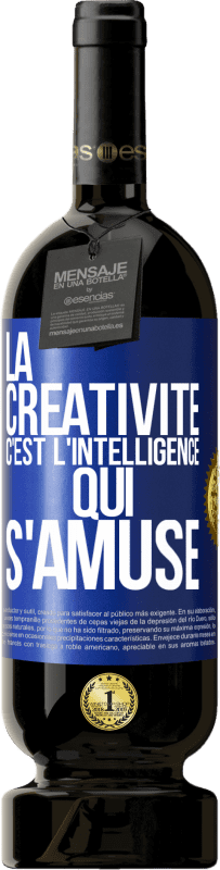 49,95 € Envoi gratuit | Vin rouge Édition Premium MBS® Réserve La créativité c'est l'intelligence qui s'amuse Étiquette Bleue. Étiquette personnalisable Réserve 12 Mois Récolte 2016 Tempranillo