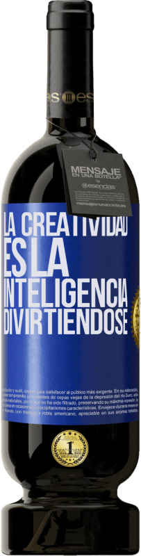 49,95 € | Vino Tinto Edición Premium MBS® Reserva La creatividad es la inteligencia divirtiéndose Etiqueta Azul. Etiqueta personalizable Reserva 12 Meses Cosecha 2014 Tempranillo