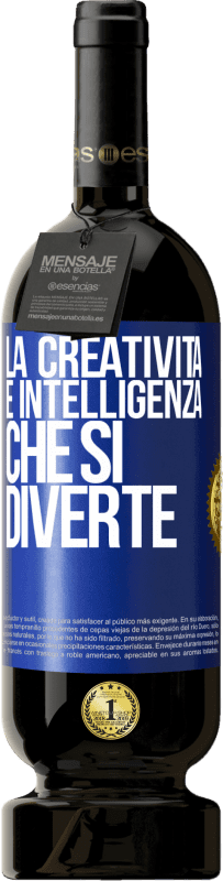 49,95 € | Vino rosso Edizione Premium MBS® Riserva La creatività è intelligenza che si diverte Etichetta Blu. Etichetta personalizzabile Riserva 12 Mesi Raccogliere 2015 Tempranillo