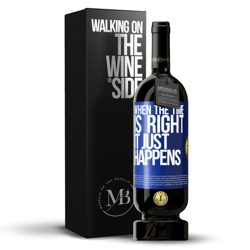 49,95 € Free Shipping | Red Wine Premium Edition MBS® Reserve When the time is right, it just happens Blue Label. Customizable label Reserve 12 Months Harvest 2015 Tempranillo