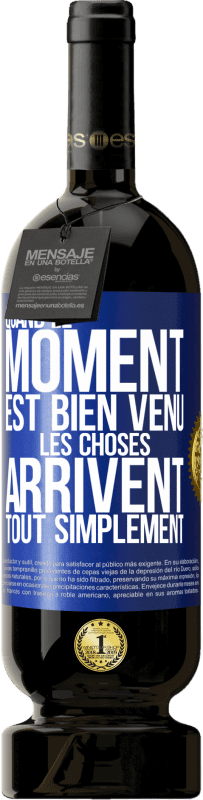 49,95 € Envoi gratuit | Vin rouge Édition Premium MBS® Réserve Quand le moment est bien venu, les choses arrivent tout simplement Étiquette Bleue. Étiquette personnalisable Réserve 12 Mois Récolte 2016 Tempranillo