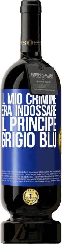 «Il mio crimine era indossare il principe grigio blu» Edizione Premium MBS® Riserva
