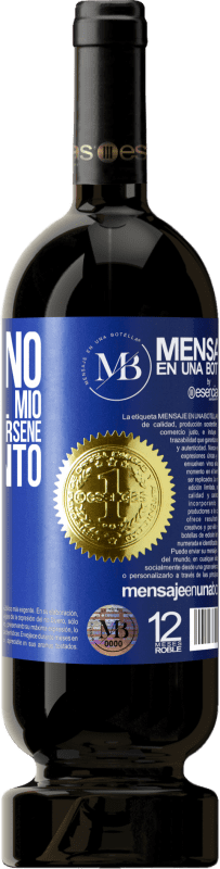 «Un giorno ero più tuo del mio e non sapevi che farsene di così tanto» Edizione Premium MBS® Riserva