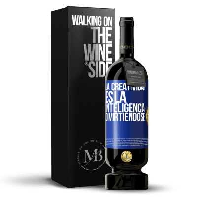 «La creatividad es la inteligencia divirtiéndose» Edición Premium MBS® Reserva