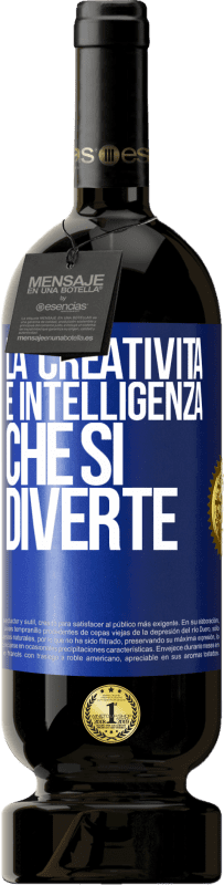49,95 € | Vino rosso Edizione Premium MBS® Riserva La creatività è intelligenza che si diverte Etichetta Blu. Etichetta personalizzabile Riserva 12 Mesi Raccogliere 2014 Tempranillo