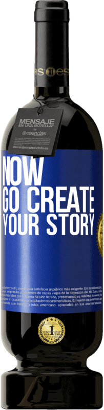 49,95 € | 红酒 高级版 MBS® 预订 Now, go create your story 蓝色标签. 可自定义的标签 预订 12 个月 收成 2014 Tempranillo