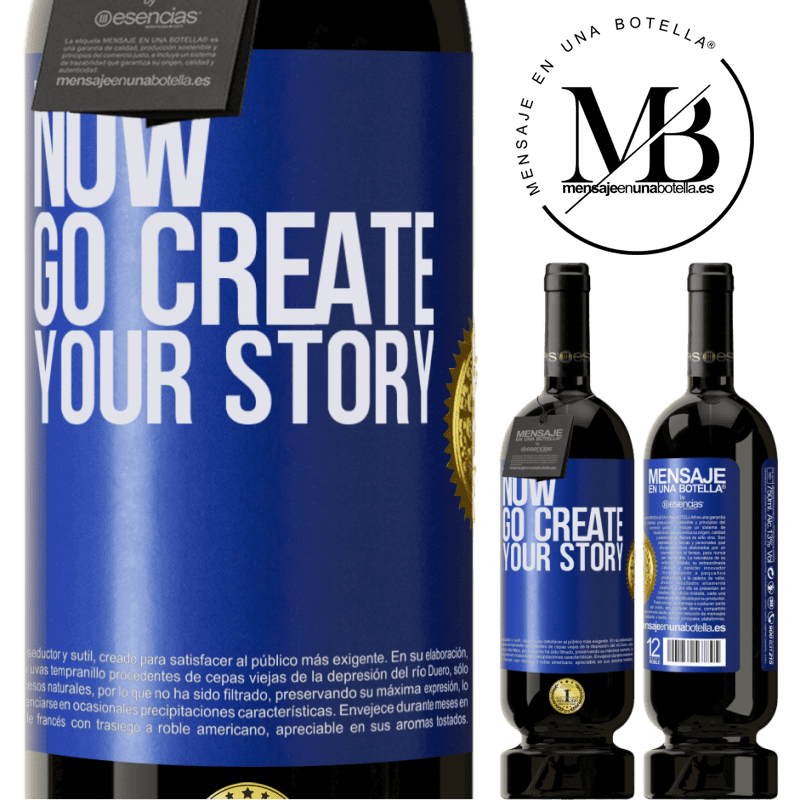 39,95 € Envío gratis | Vino Tinto Edición Premium MBS® Reserva Now, go create your story Etiqueta Azul. Etiqueta personalizable Reserva 12 Meses Cosecha 2015 Tempranillo
