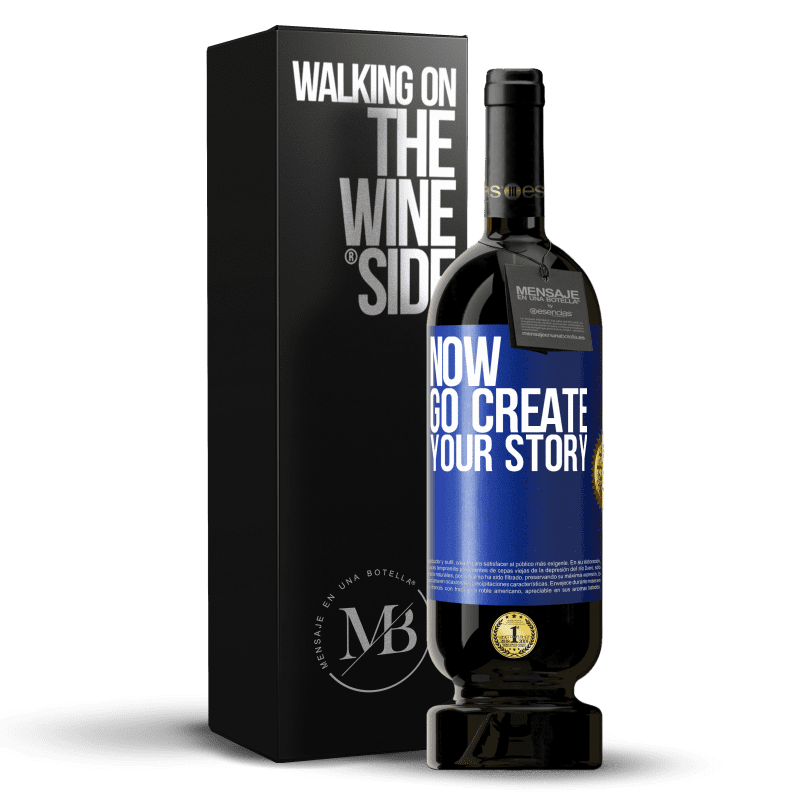 49,95 € Envío gratis | Vino Tinto Edición Premium MBS® Reserva Now, go create your story Etiqueta Azul. Etiqueta personalizable Reserva 12 Meses Cosecha 2015 Tempranillo