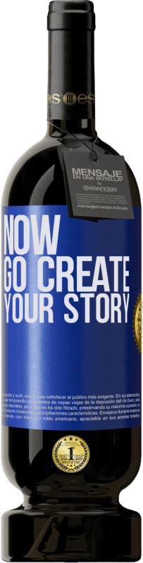 49,95 € | Rotwein Premium Ausgabe MBS® Reserve Now, go create your story Blaue Markierung. Anpassbares Etikett Reserve 12 Monate Ernte 2014 Tempranillo