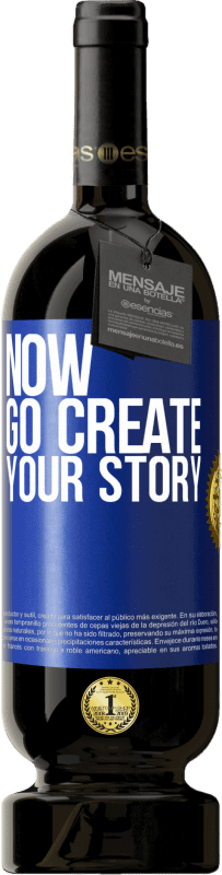 49,95 € | Vinho tinto Edição Premium MBS® Reserva Now, go create your story Etiqueta Azul. Etiqueta personalizável Reserva 12 Meses Colheita 2016 Tempranillo