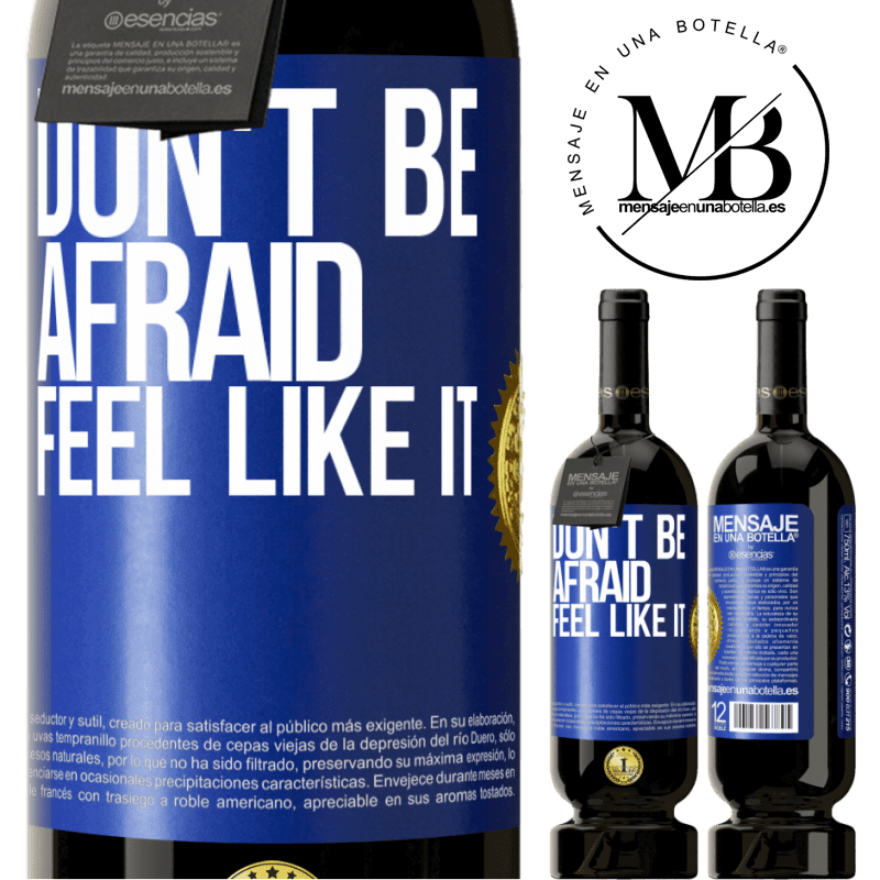 49,95 € Free Shipping | Red Wine Premium Edition MBS® Reserve Don't be afraid, feel like it Blue Label. Customizable label Reserve 12 Months Harvest 2014 Tempranillo