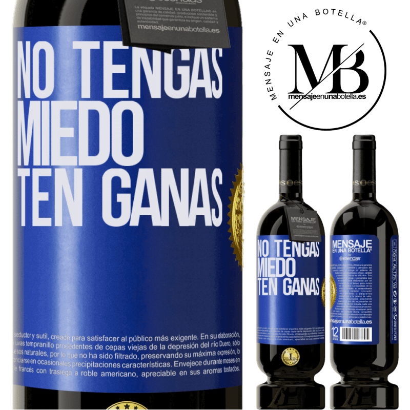 49,95 € Envío gratis | Vino Tinto Edición Premium MBS® Reserva No tengas miedo, ten ganas Etiqueta Azul. Etiqueta personalizable Reserva 12 Meses Cosecha 2016 Tempranillo
