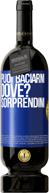 49,95 € | Vino rosso Edizione Premium MBS® Riserva puoi baciarmi Dove? Sorprendimi Etichetta Blu. Etichetta personalizzabile Riserva 12 Mesi Raccogliere 2015 Tempranillo