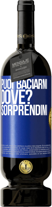 49,95 € Spedizione Gratuita | Vino rosso Edizione Premium MBS® Riserva puoi baciarmi Dove? Sorprendimi Etichetta Blu. Etichetta personalizzabile Riserva 12 Mesi Raccogliere 2016 Tempranillo