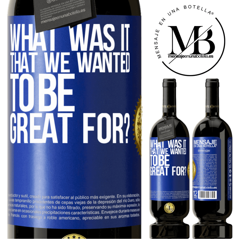 29,95 € Free Shipping | Red Wine Premium Edition MBS® Reserva what was it that we wanted to be great for? Blue Label. Customizable label Reserva 12 Months Harvest 2014 Tempranillo