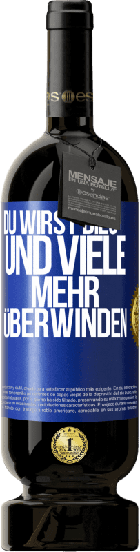 49,95 € | Rotwein Premium Ausgabe MBS® Reserve Du wirst dies und viele mehr überwinden Blaue Markierung. Anpassbares Etikett Reserve 12 Monate Ernte 2015 Tempranillo