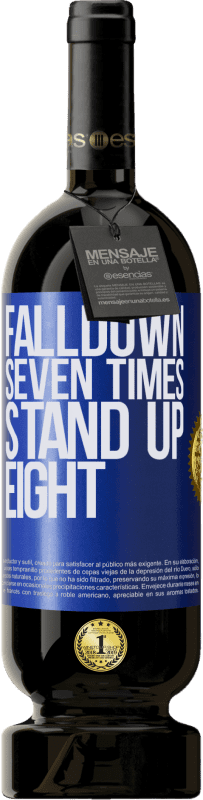 49,95 € Kostenloser Versand | Rotwein Premium Ausgabe MBS® Reserve Falldown seven times. Stand up eight Blaue Markierung. Anpassbares Etikett Reserve 12 Monate Ernte 2016 Tempranillo