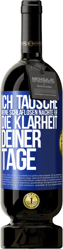 «Ich tausche meine schlaflosen Nächte für die Klarheit deiner Tage» Premium Ausgabe MBS® Reserve