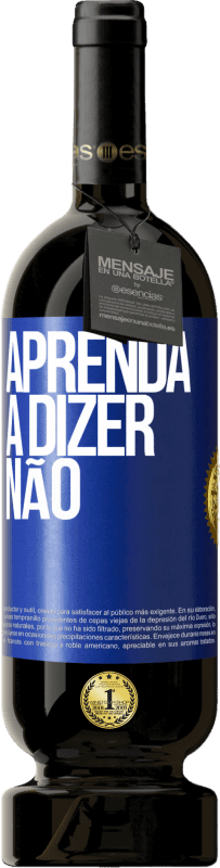 Envio grátis | Vinho tinto Edição Premium MBS® Reserva Aprenda a dizer não Etiqueta Azul. Etiqueta personalizável Reserva 12 Meses Colheita 2014 Tempranillo