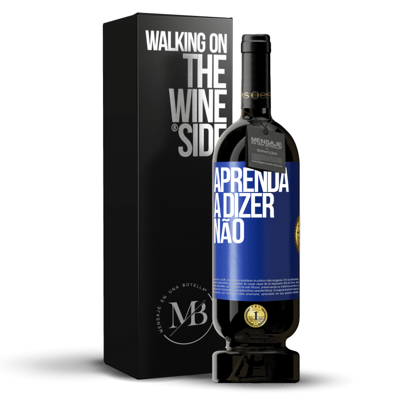 49,95 € Envio grátis | Vinho tinto Edição Premium MBS® Reserva Aprenda a dizer não Etiqueta Azul. Etiqueta personalizável Reserva 12 Meses Colheita 2016 Tempranillo