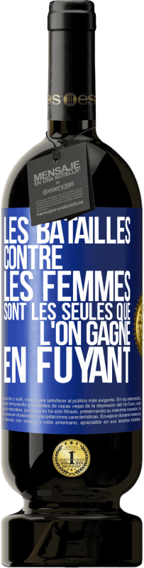 49,95 € Envoi gratuit | Vin rouge Édition Premium MBS® Réserve Les batailles contre les femmes sont les seules que l'on gagne en fuyant Étiquette Bleue. Étiquette personnalisable Réserve 12 Mois Récolte 2016 Tempranillo