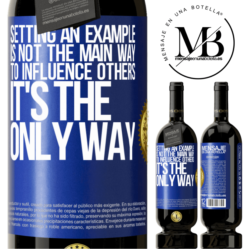 29,95 € Free Shipping | Red Wine Premium Edition MBS® Reserva Setting an example is not the main way to influence others it's the only way Blue Label. Customizable label Reserva 12 Months Harvest 2014 Tempranillo