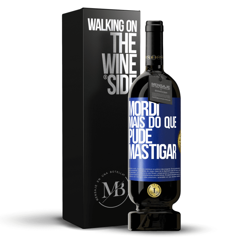 49,95 € Envio grátis | Vinho tinto Edição Premium MBS® Reserva Mordi mais do que pude mastigar Etiqueta Azul. Etiqueta personalizável Reserva 12 Meses Colheita 2015 Tempranillo