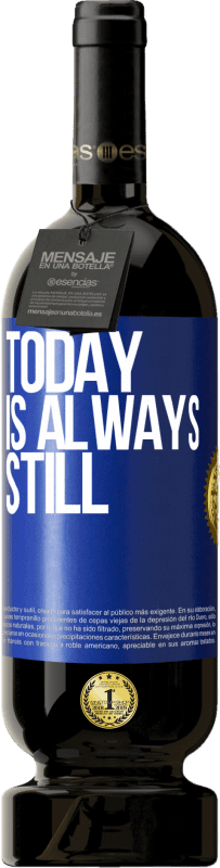 49,95 € Free Shipping | Red Wine Premium Edition MBS® Reserve Today is always still Blue Label. Customizable label Reserve 12 Months Harvest 2016 Tempranillo