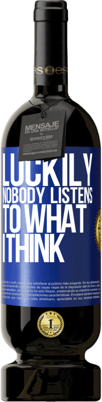 «Luckily nobody listens to what I think» Premium Edition MBS® Reserve
