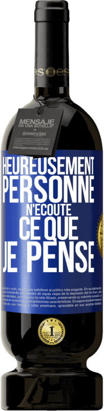 49,95 € | Vin rouge Édition Premium MBS® Réserve Heureusement personne n'écoute ce que je pense Étiquette Bleue. Étiquette personnalisable Réserve 12 Mois Récolte 2015 Tempranillo