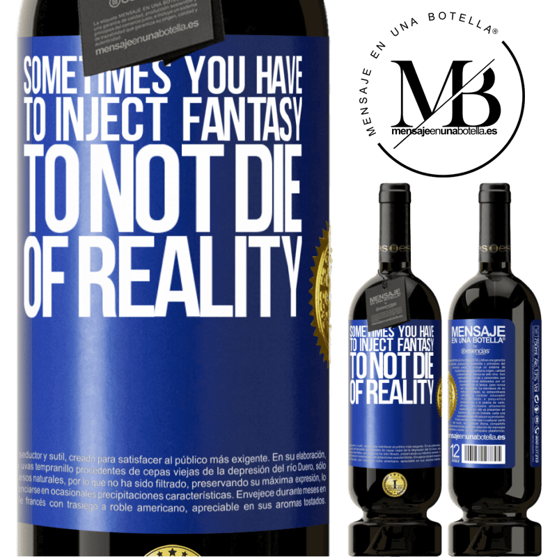 29,95 € Free Shipping | Red Wine Premium Edition MBS® Reserva Sometimes you have to inject fantasy to not die of reality Blue Label. Customizable label Reserva 12 Months Harvest 2014 Tempranillo