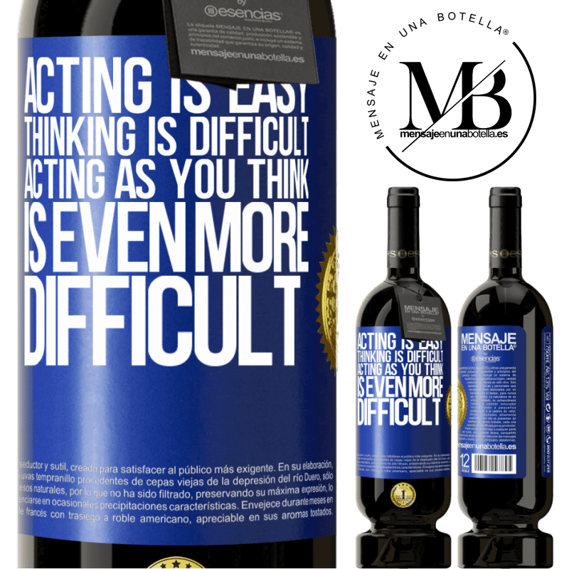 29,95 € Free Shipping | Red Wine Premium Edition MBS® Reserva Acting is easy, thinking is difficult. Acting as you think is even more difficult Blue Label. Customizable label Reserva 12 Months Harvest 2014 Tempranillo