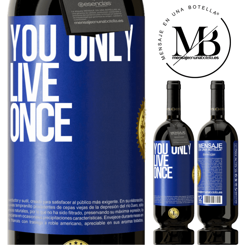 29,95 € Free Shipping | Red Wine Premium Edition MBS® Reserva You only live once Blue Label. Customizable label Reserva 12 Months Harvest 2014 Tempranillo