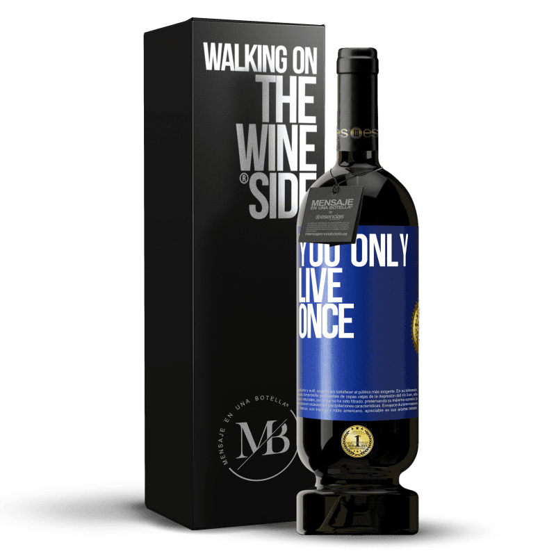 49,95 € Free Shipping | Red Wine Premium Edition MBS® Reserve You only live once Blue Label. Customizable label Reserve 12 Months Harvest 2014 Tempranillo